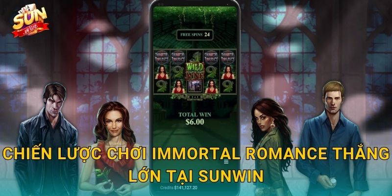 Chiến Lược Chơi Immortal Romance Thắng Lớn Tại Sunwin