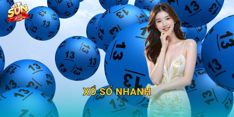 Xổ Số Nhanh Sunwin – Quay Thưởng Tức Thì, Nhận Tiền Ngay Lập Tức