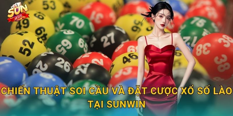 Xổ Số Lào Sunwin – Bí Ẩn Đất Triệu Voi Ẩn Chứa Vận May Lớn 3 Chiến Thuật Soi Cầu Và Đặt Cược Xổ Số Lào Tại Sunwin