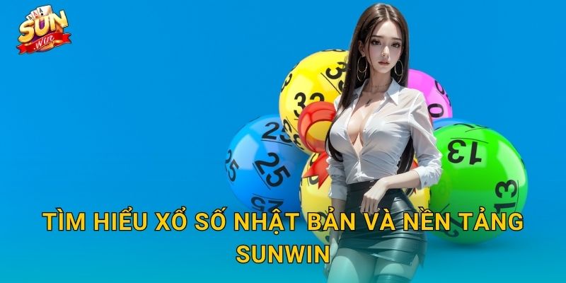 Xổ Số Nhật Bản Sunwin – Tinh Hoa Xứ Phù Tang Trong Từng Tờ Vé Số 2 Tìm Hiểu Xổ Số Nhật Bản Và Nền Tảng Sunwin