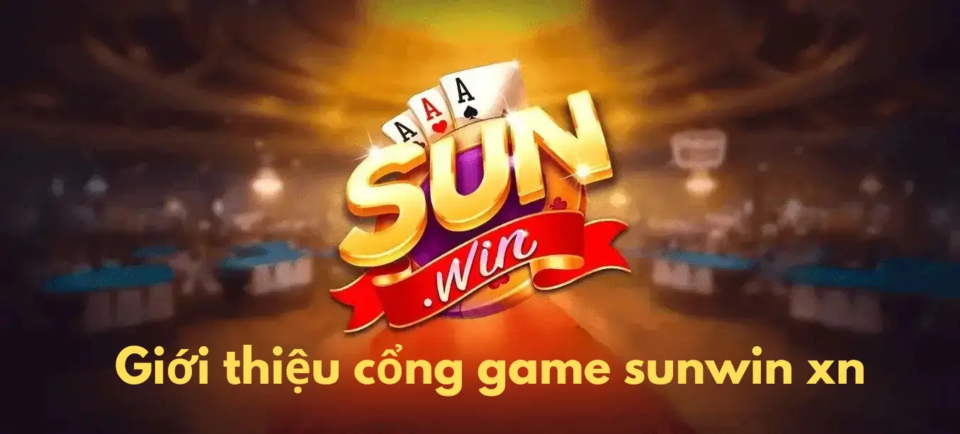 Trang chủ 8 Giới thiệu cổng game sunwin xn